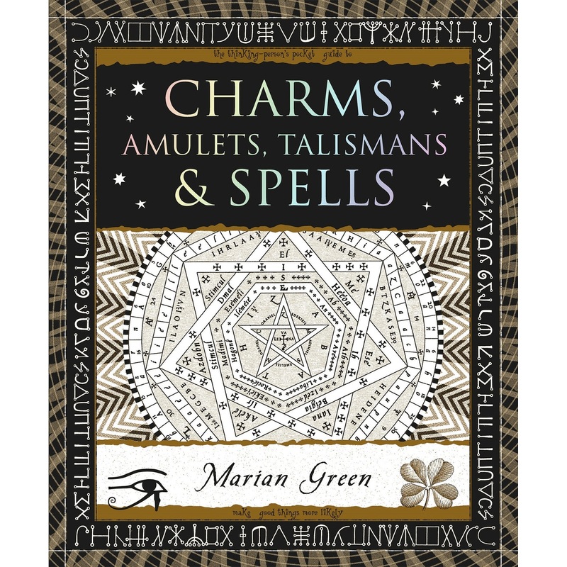 CHARMS, AMULETS, TALISMANS & SPELLS BY MARIAN GREEN