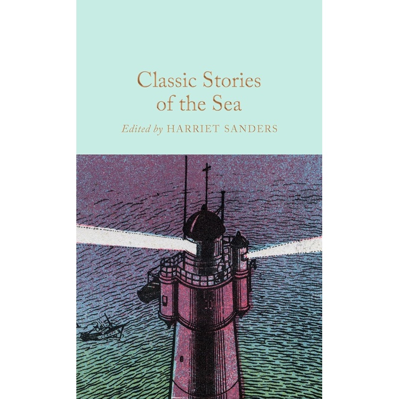 CLASSIC STORIES OF THE SEA EDITED BY HARRIET SANDERS